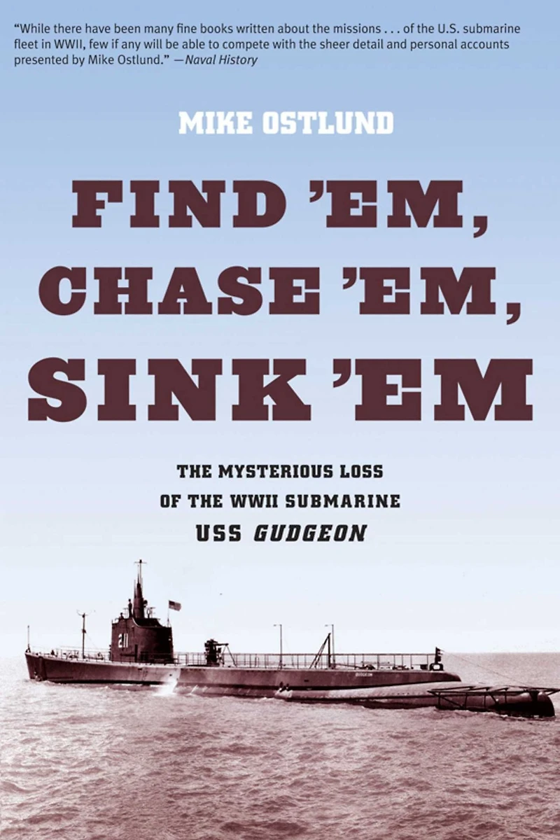 Find 'Em, Chase Sink 'Em: The Mysterious Loss Of WWII Submarine USS Gudgeon
