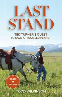 Last Stand: Ted Turner's Quest To Save a Troubled Planet