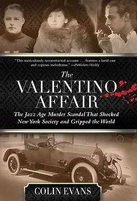 Valentino Affair: the Jazz Age Murder Scandal That Shocked New York Society and Gripped World