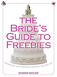 The Bride's Guide to Freebies: Enhancing Your Wedding without Selling Out