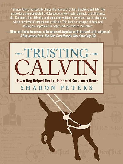 Trusting Calvin: How A Dog Helped Heal Holocaust Survivor'S Heart