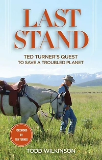Last Stand: Ted Turner's Quest To Save a Troubled Planet
