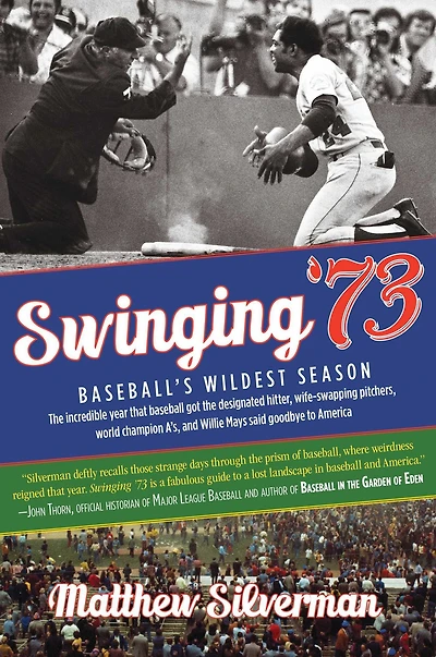 Swinging '73: Baseball's Wildest Season