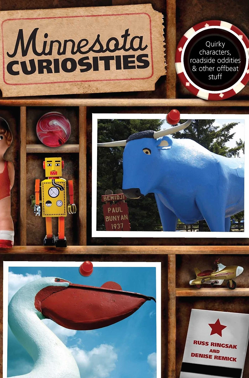 Minnesota Curiosities: Quirky Characters, Roadside Oddities & Other Offbeat Stuff