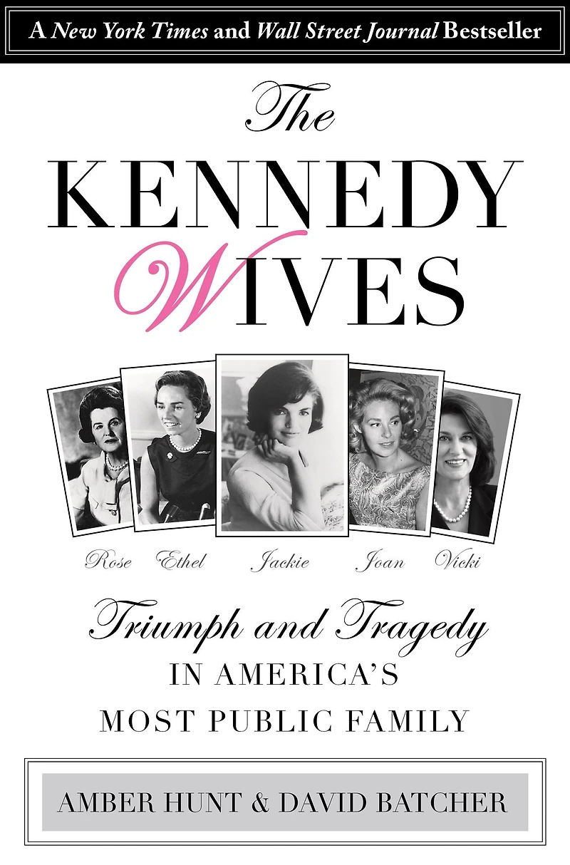 The Kennedy Wives: Triumph and Tragedy America's Most Public Family