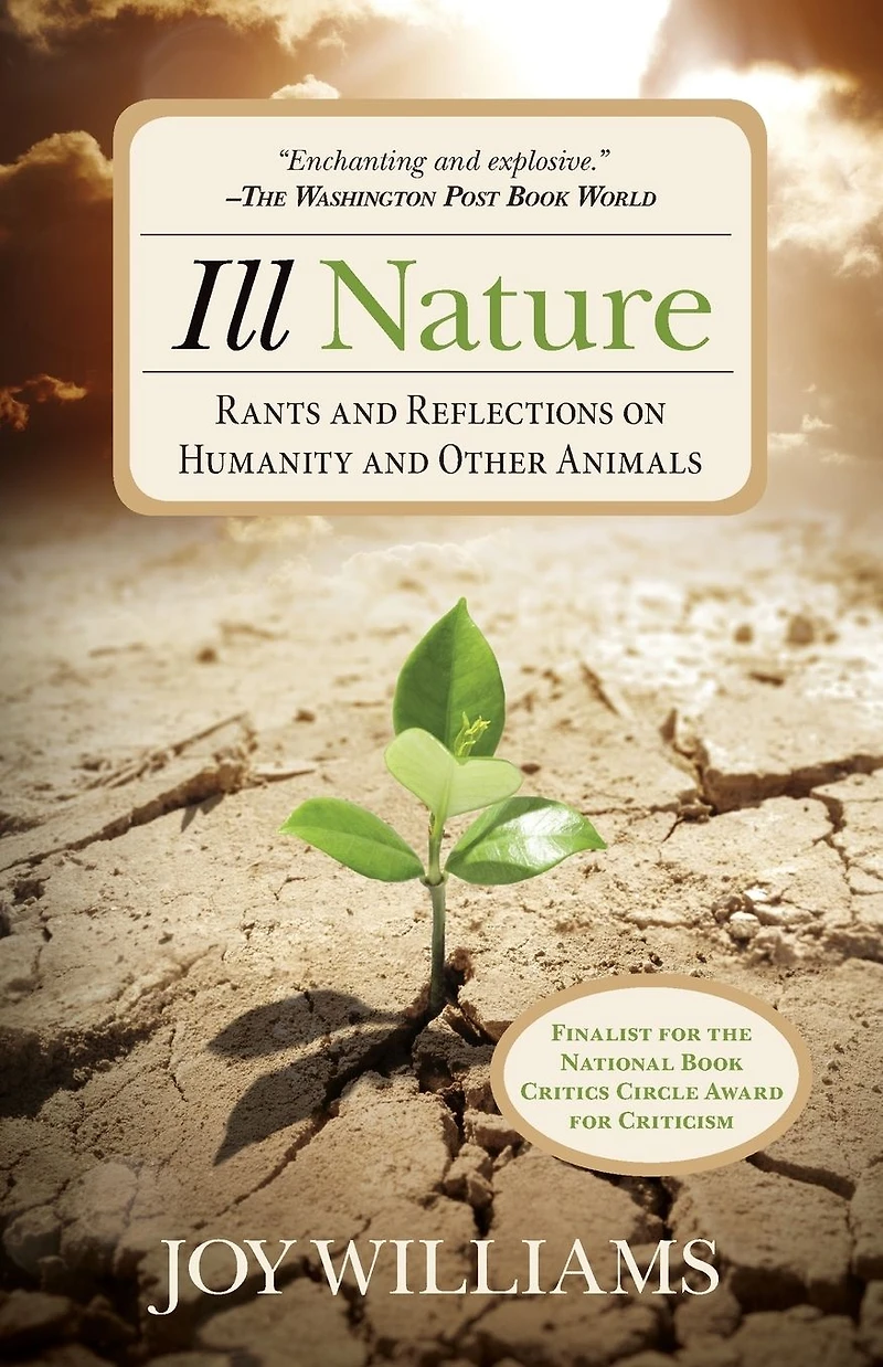Ill Nature: Rants and Reflections on Humanity Other Animals