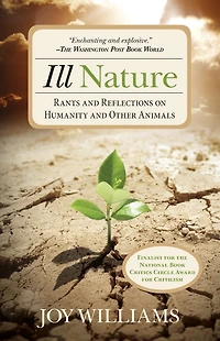 Ill Nature: Rants and Reflections on Humanity Other Animals