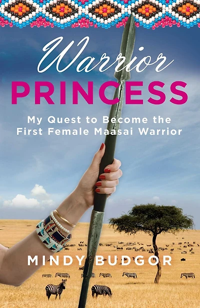 Warrior Princess: My Quest To Become The First Female Maasai