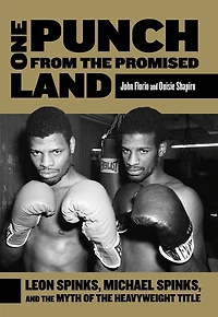 One Punch from The Promised Land: Leon Spinks, Michael And Myth Of Heavyweight Title