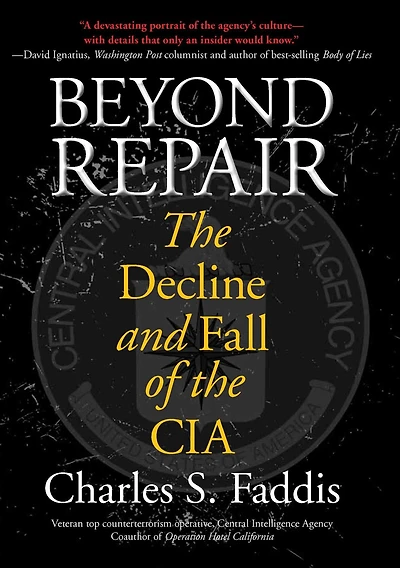 Beyond Repair: the Decline and Fall of CIA
