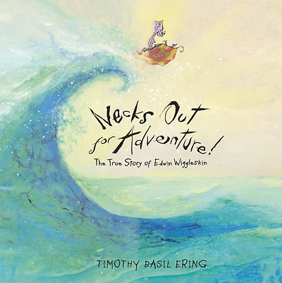 Necks Out for Adventure: The True Story of Edwin Wiggleskin