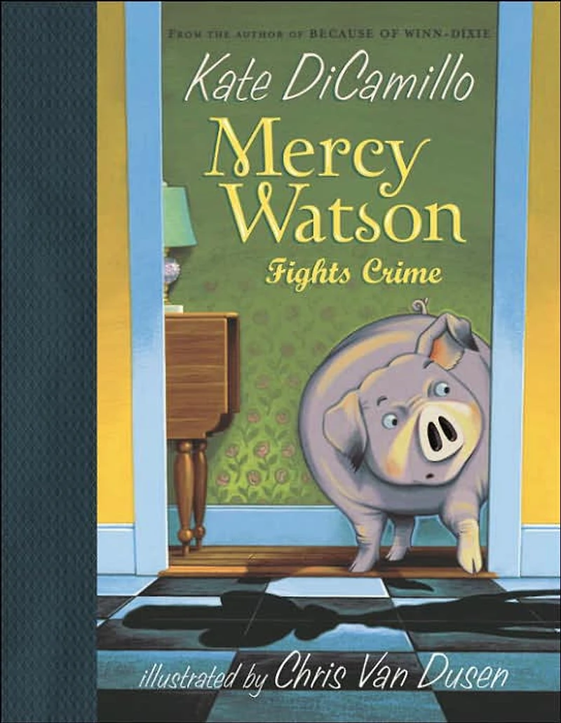 Mercy Watson Fights Crime (Mercy Series #3)