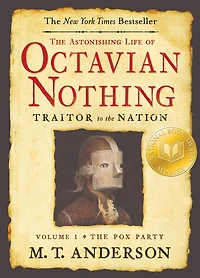 The Astonishing Life of Octavian Nothing, Traitor to Nation, Volume I: Pox Party