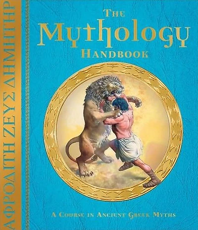 The Mythology Handbook: An Introduction to the Greek Myths