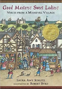 Good Masters! Sweet Ladies!: Voices from a Medieval Village (Newbery Medal Winner)