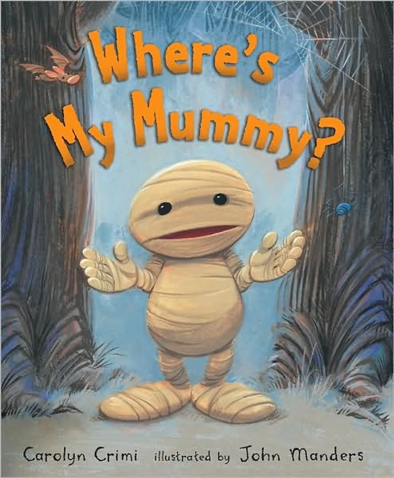 Where's My Mummy?: (A Halloween-Themed Bedtime Story Picture Book - For Toddlers, Preschoolers, and Kids Ages 2-5)