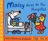 Maisy Goes to the Hospital: A Maisy First Experience Book