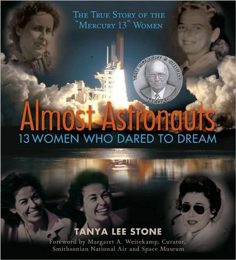 Almost Astronauts: 13 Women Who Dared to Dream
