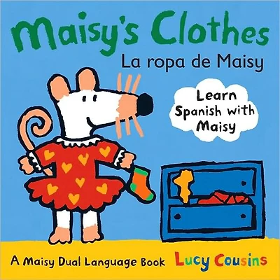 Maisy's Clothes La Ropa de Maisy: A Maisy Dual Language Book (Maisy the Mouse's English-Spanish Board Book for Toddlers, Preschoolers, and Kids Ages 3-7)