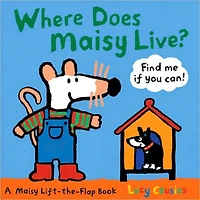 Where Does Maisy Live?: A Maisy Lift-the-Flap Book (An Interactive Board Book with Maisy the Mouse for Toddlers and Kids Ages 2-5)