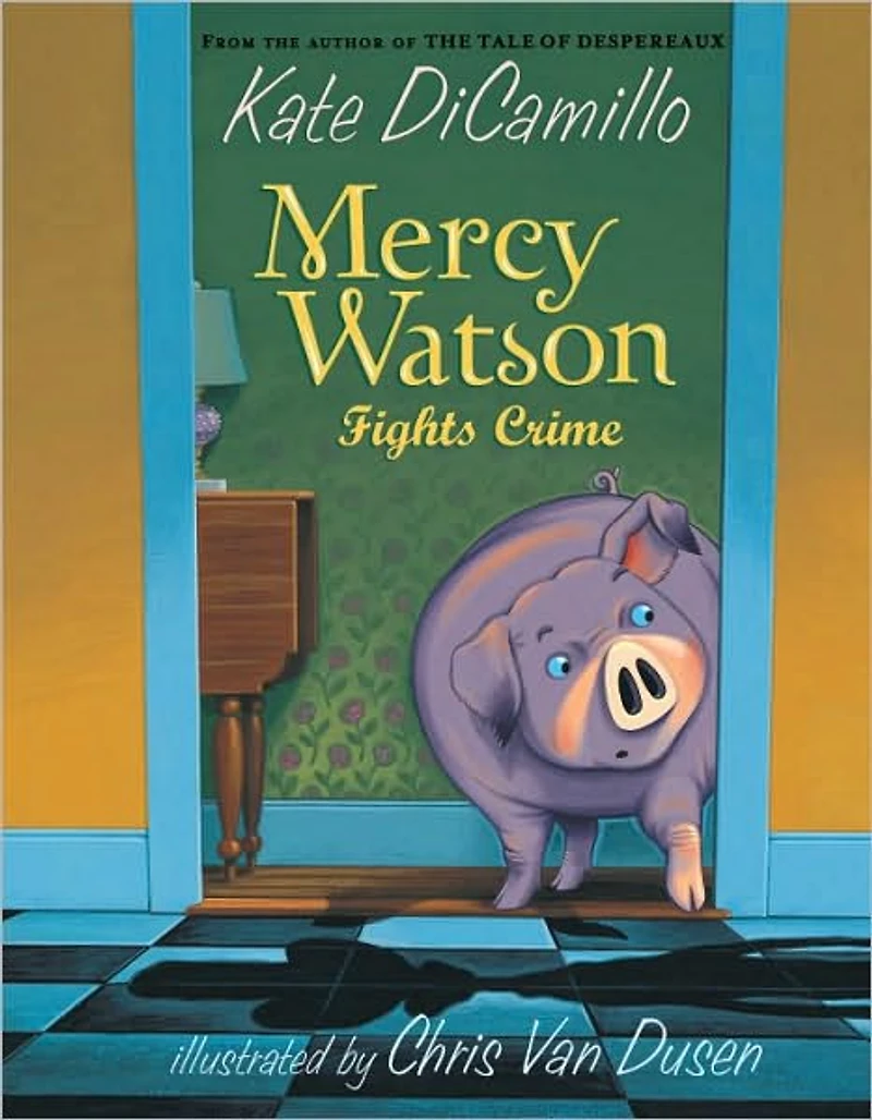 Mercy Watson Fights Crime (Mercy Series #3)