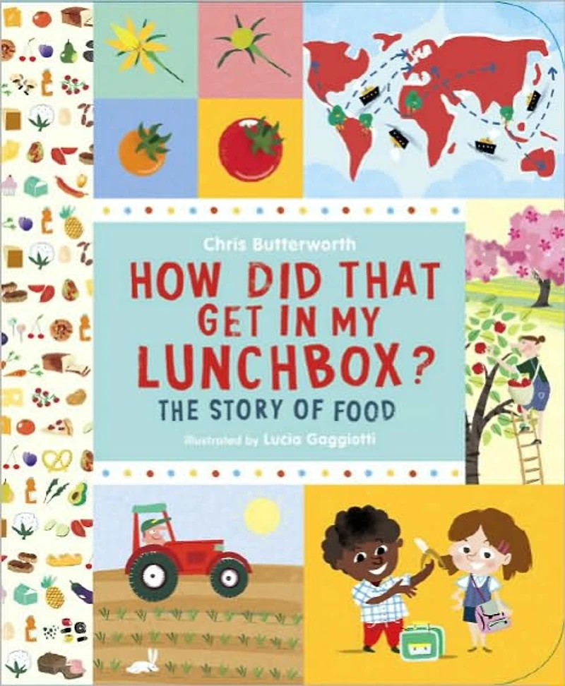 How Did That Get My Lunchbox?: The Story of Food