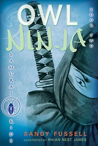 Owl Ninja (Samurai Kids Series #2)