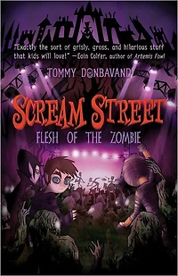 Flesh of the Zombie (Scream Street Series #4)