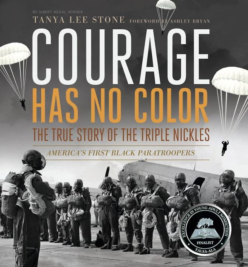 Courage Has No Color, the True Story of Triple Nickles: America's First Black Paratroopers