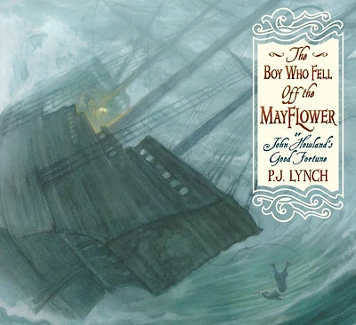 the Boy Who Fell Off Mayflower, or John Howland's Good Fortune: (An Inspiring Journey of Identity, Perseverance, and Community - Suited to Thanksgiving Storytime)