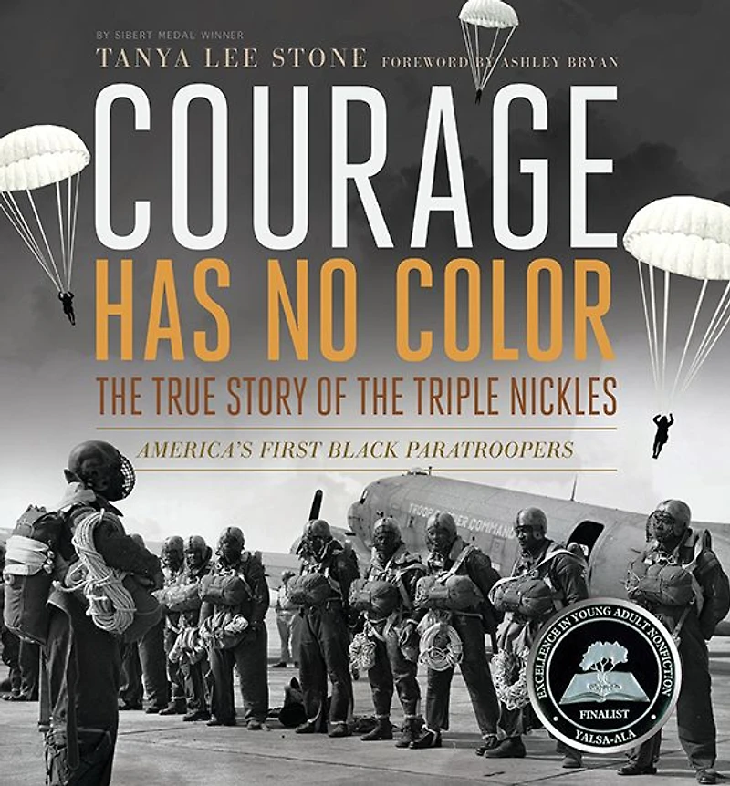 Courage Has No Color, the True Story of Triple Nickles: America's First Black Paratroopers