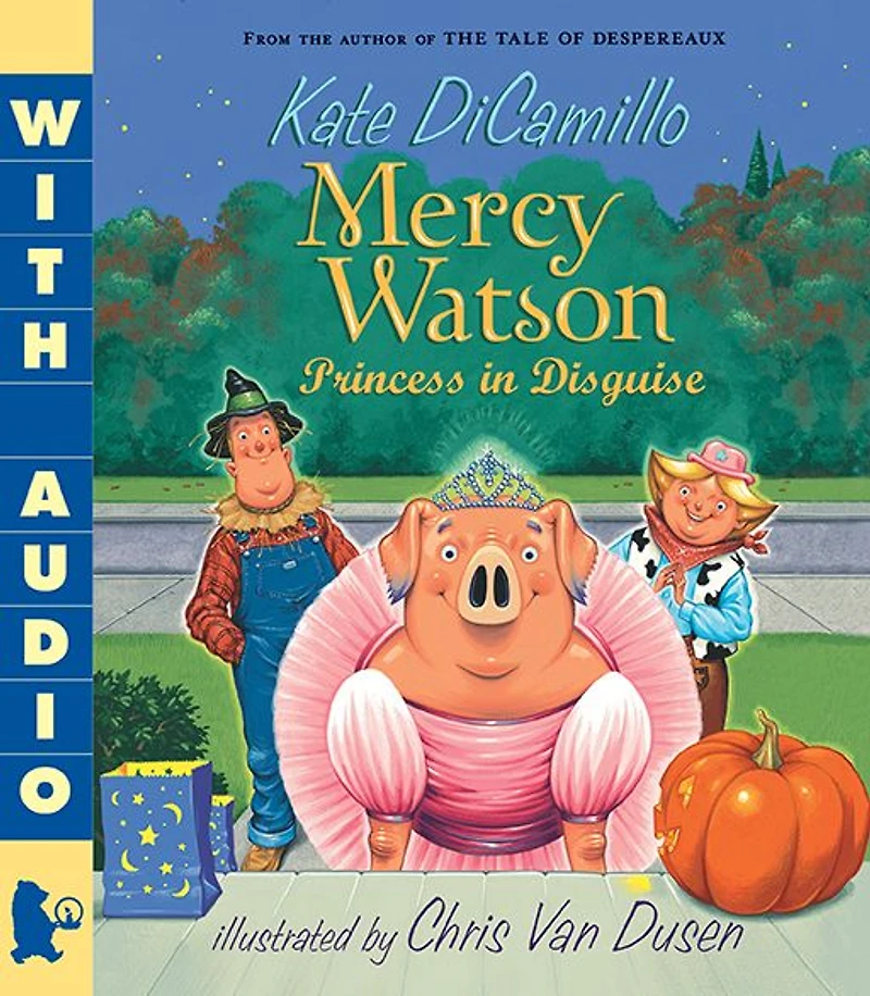 Mercy Watson: Princess Disguise (Mercy Watson Series #4)