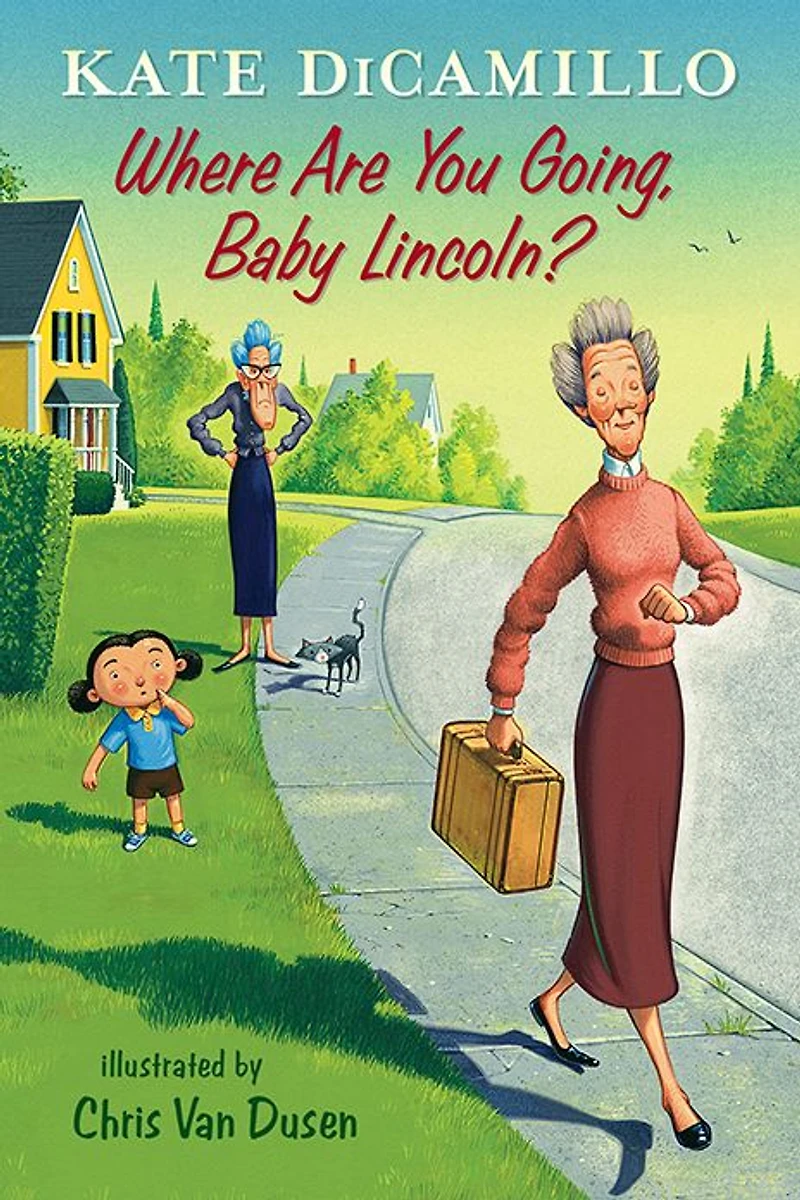 Where Are You Going, Baby Lincoln? (Tales from Mercy Watson's Deckawoo Drive #3)
