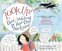 Look Up!: Bird-Watching Your Own Backyard
