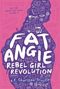 Fat Angie: Rebel Girl Revolution (Fat Angie Series #2)