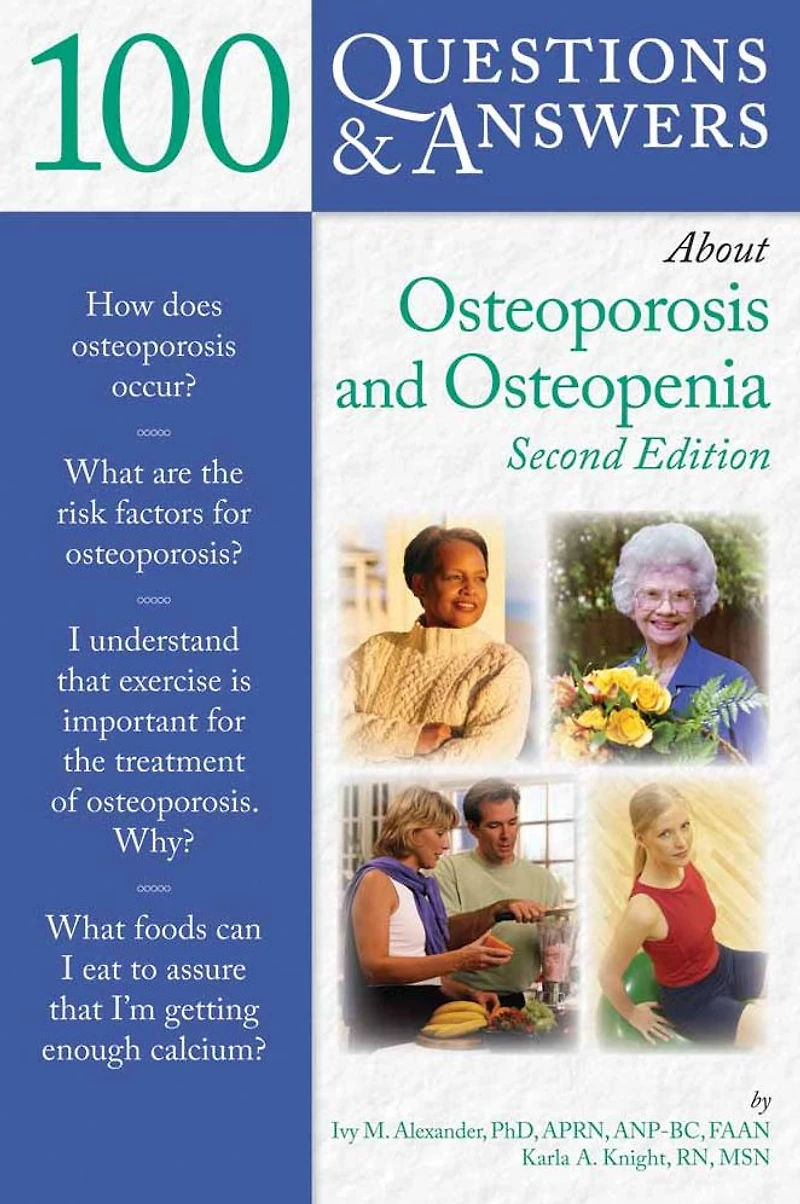 100 Questions & Answers About Osteoporosis and Osteopenia: .