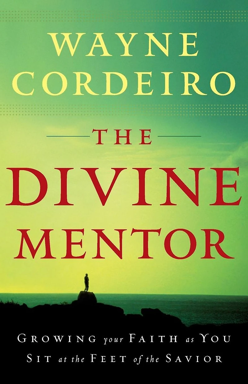 the Divine Mentor: Growing Your Faith as You Sit at Feet of Savior