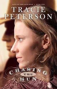 Chasing the Sun (Land of Lone Star Series #1)