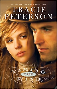 Taming the Wind (Land of Lone Star Series #3)