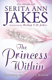 The Princess Within: Restoring the Soul of a Woman