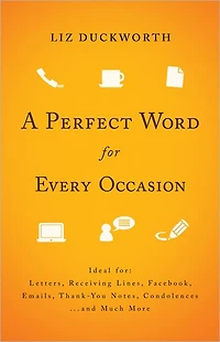 A Perfect Word for Every Occasion: Ideal for:LettersReceiving LinesFacebookEmailsThank You NotesCondolences. . and Much More