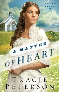 A Matter of Heart (Lone Star Brides Series #3)