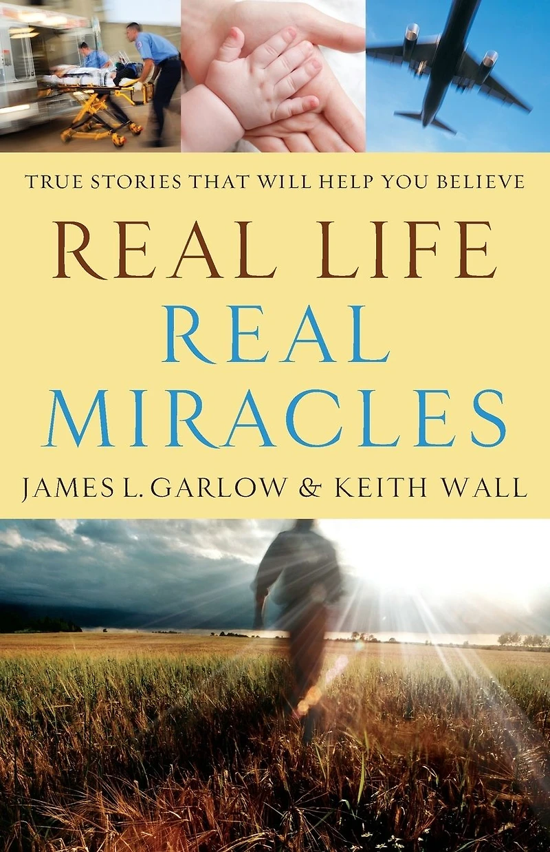 Real Life, Miracles: True Stories That Will Help You Believe