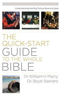 the Quick-Start Guide to Whole Bible: Understanding Big Picture Book-by-Book