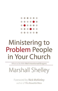 Ministering to Problem People Your Church: What Do With Well-Intentioned Dragons
