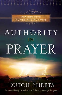 Authority Prayer: Praying with Power and Purpose