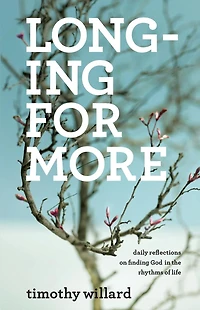 Longing for More: Daily Reflections on Finding God the Rhythms of Life