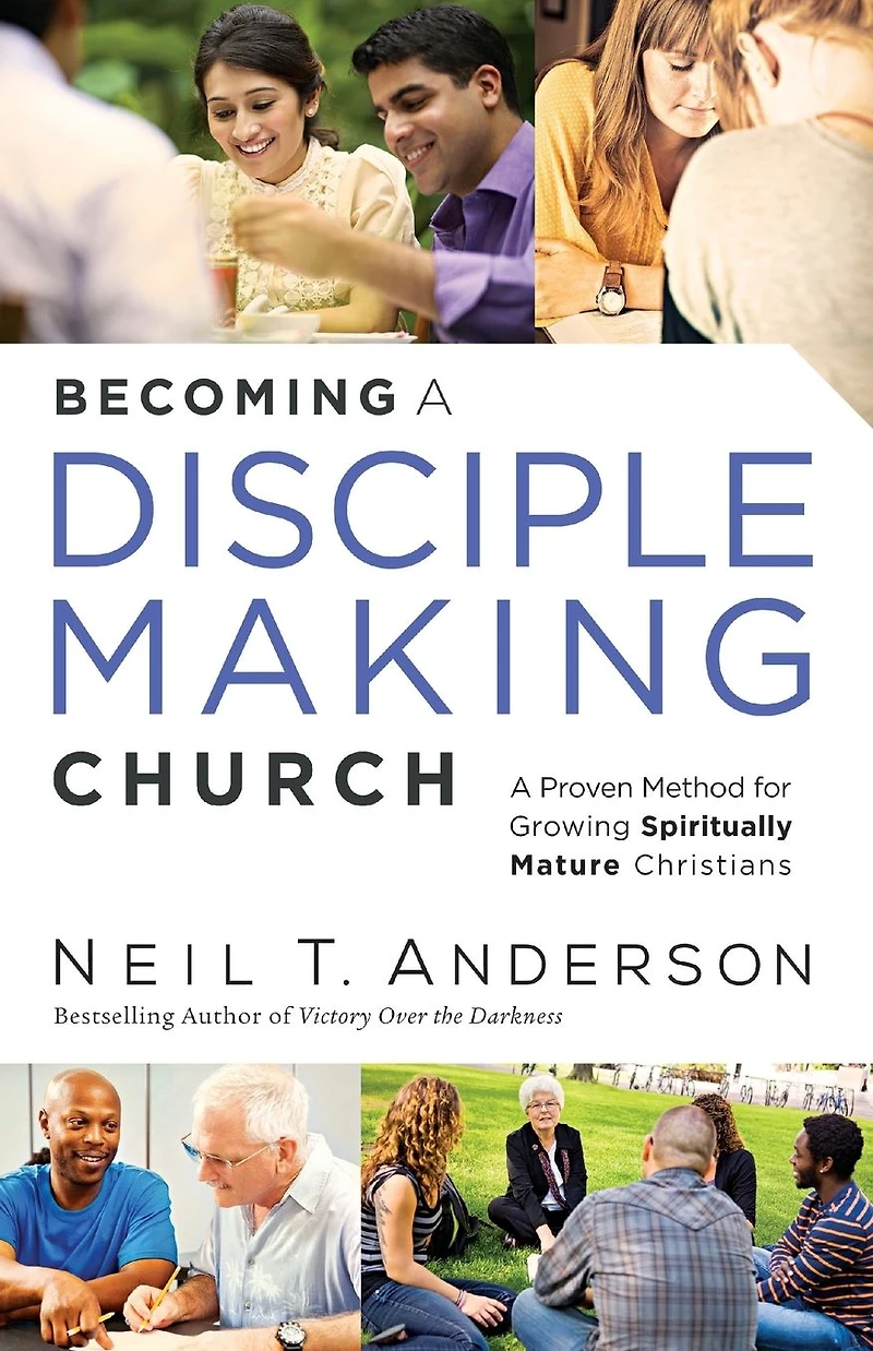 Becoming A Disciple-Making Church: Proven Method for Growing Spiritually Mature Christians