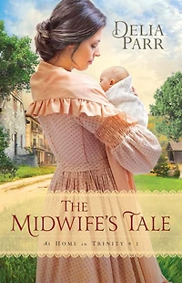 The Midwife's Tale (At Home Trinity Series #1)