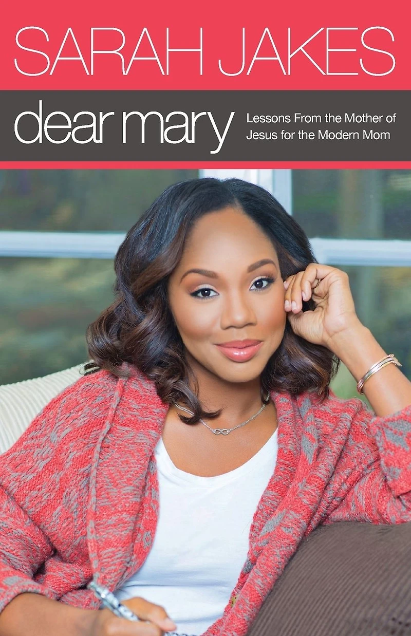 Dear Mary: Lessons From the Mother of Jesus for Modern Mom